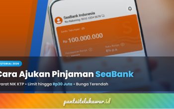 Cara Ajukan Pinjaman SeaBank 2026, Syarat NIK KTP, Limit hingga Rp30 Juta & Bunga Terendah