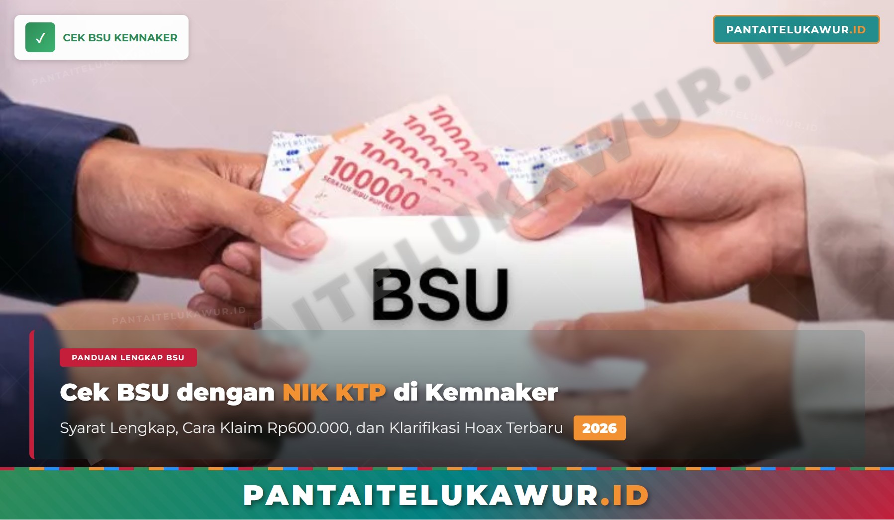 Cek BSU 2026 dengan NIK KTP di Kemnaker, Syarat Lengkap, dan Cara Klaim Rp600 Ribu