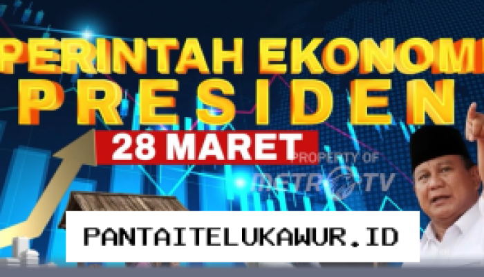 Presiden Perintahkan Kebijakan Ekonomi Nasional pada 28 Maret Mendatang