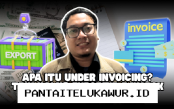 Under Invoicing: Praktik Kecurangan Ekspor yang Merugikan Keuangan Negara dan Wajib Diwaspadai